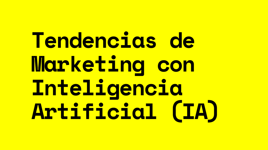 Tendencias de Marketing Impulsadas por IA: Cómo la Inteligencia Artificial Está Transformando el Marketing Digital