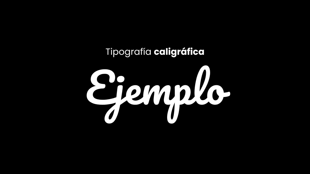 Ejemplo tipografía script caligráfica