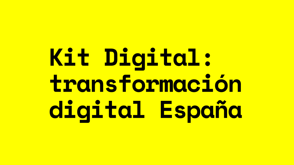 Kit Digital: ayudas para autónomos y pequeñas empresas